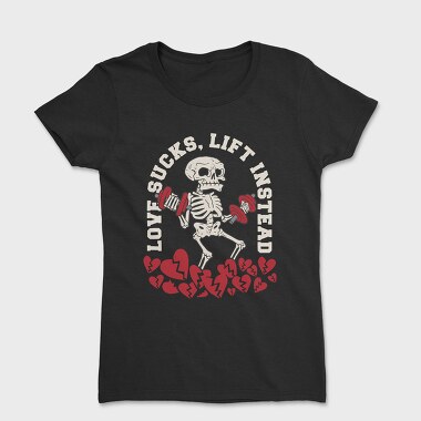 Gym Skeleton Anti Love Skelleton Sucks, Tricou Femei