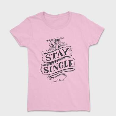 Stay Single Cupid Anti Valentines, Tricou Femei